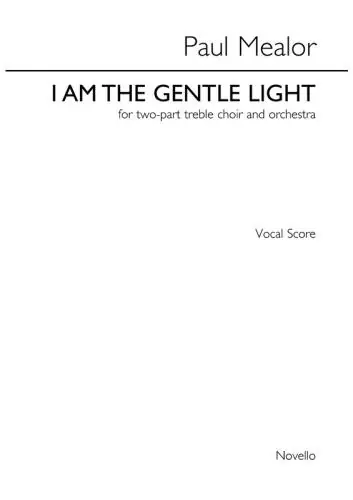 Populär Paul Mealor: I Am The Gentle Light - Orchestral Version (Vocal Score)
