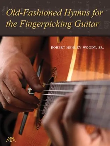 Kundfavorit Robert Henley Woody: Old-Fashioned Hymns For The Fingerpicking Guitar